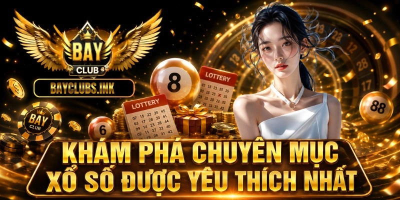 Trang chủ 49 Khám phá chuyên mục xổ số được yêu thích nhất