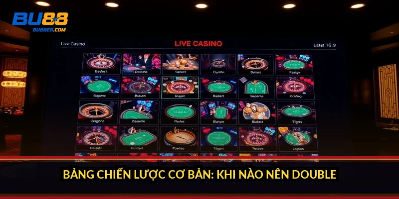 Bảng chiến lược cơ bản: khi nào nên double