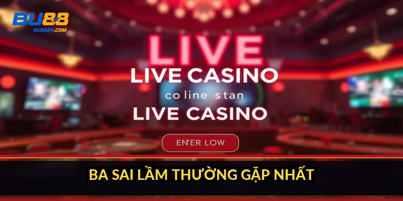 Ba sai lầm thường gặp nhất