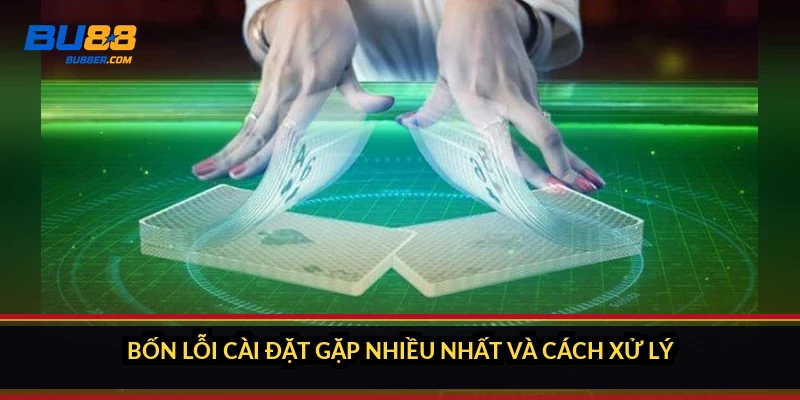Bốn lỗi cài đặt gặp nhiều nhất và cách xử lý