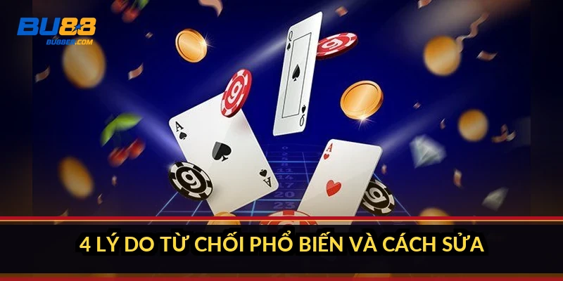 Rút tiền BU88 mất bao lâu? Hạn mức, phí và điều kiện 2026 4 4 lý do từ chối phổ biến và cách sửa